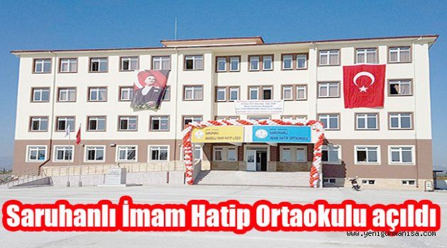 Saruhanlı İmam Hatip Ortaokulu açıldı