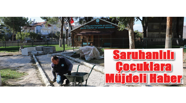 Saruhanlılı Çocuklara Müjdeli Haber