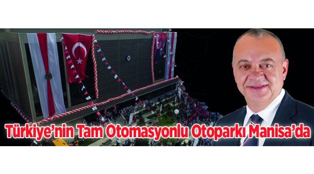 Türkiye’nin Tam Otomasyonlu Otoparkı Manisa’da