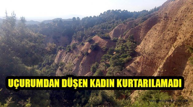 UÇURUMDAN DÜŞEN KADIN KURTARILAMADI