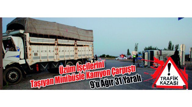 Üzüm İşçilerini Taşıyan Minibüsle Kamyon Çarpıştı