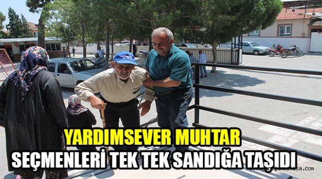 YARDIMSEVER MUHTAR SEÇMENLERİ TEK TEK SANDIĞA TAŞIDI