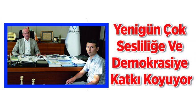 Yenigün Çok Sesliliğe Ve Demokrasiye Katkı Koyuyor